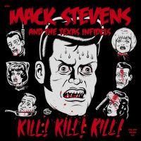 Mack Stevens And The Texas Infidels - Kill ! Kill ! Kill !