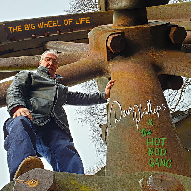 Dave Phillips & The Hot Rod Gang - The Big Wheel Of Life