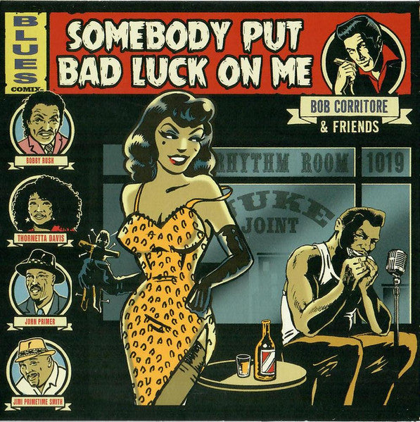 Bob Corritore & Friends: Somebody Put Bad Luck On Me