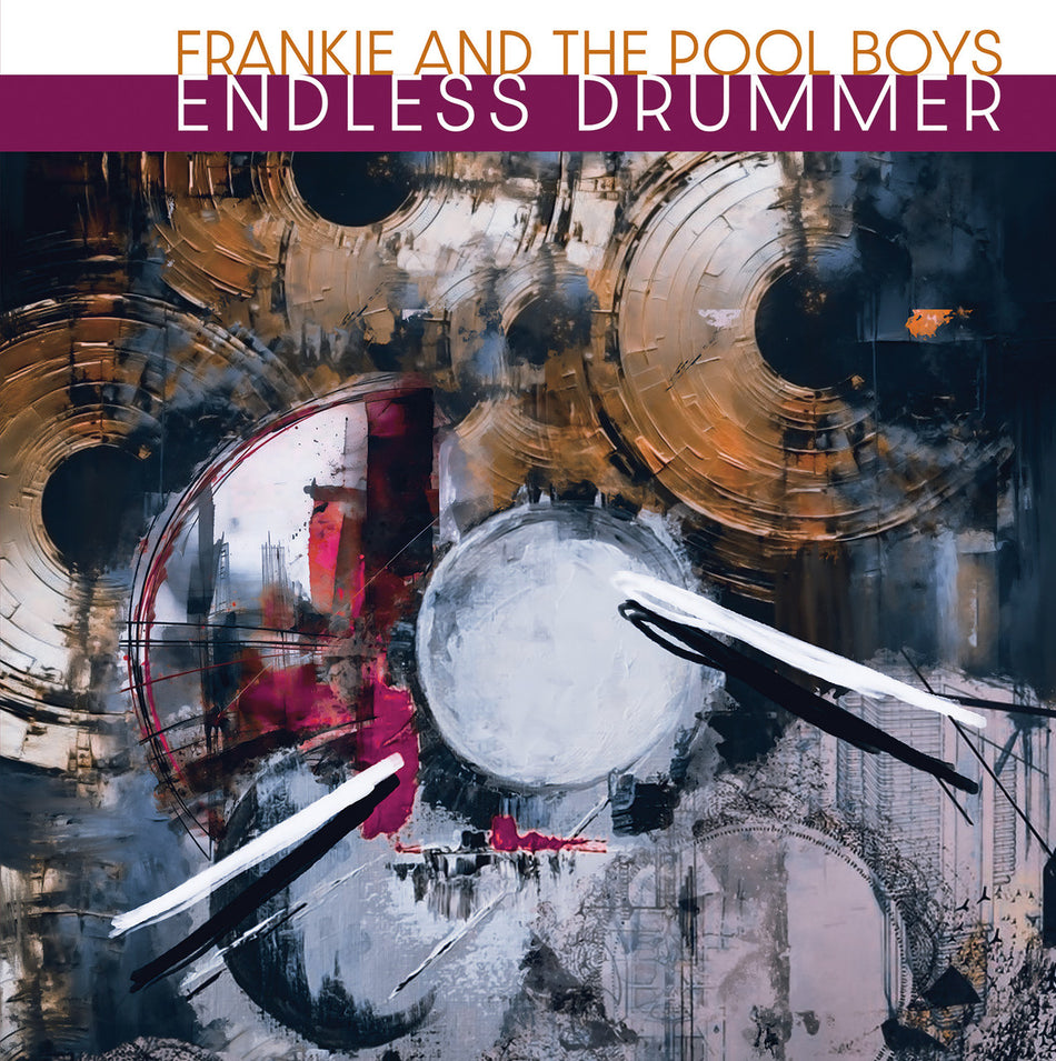 Frankie And The Pool Boys: Endless Drummer