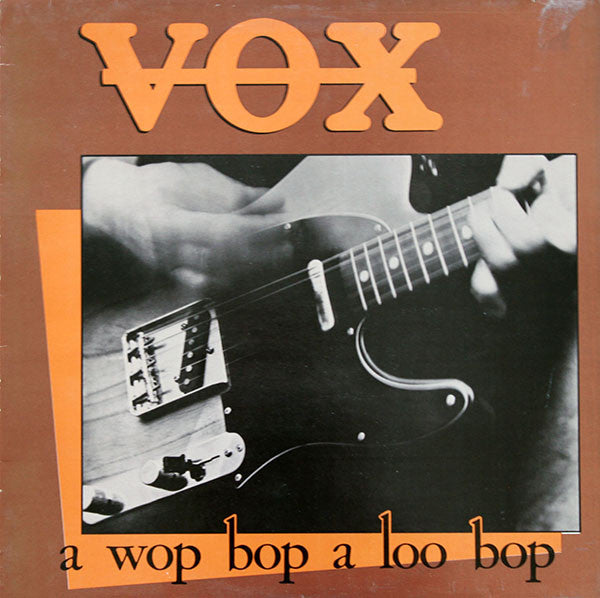 Vox: A Wop Bop a Loo Bop