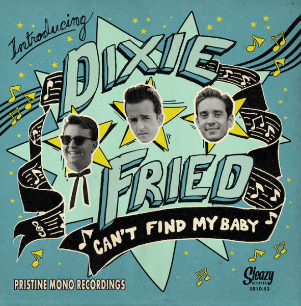 Dixie Fried: Can’t Find My Baby 10"