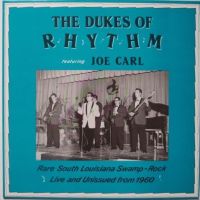 The Dukes Of Rhythm Featuring Joe Carl - Rare South Louisiana Swamp-Rock Live and Unissued from 1960