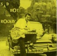 Burt Allis And The Diggers - Sad Hot And Rockin'