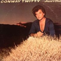 Conway Twitty - Heart & Soul