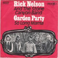 Rick Nelson And The Stone Canyon Band - Garden Party / So Long Mama