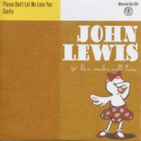 John Lewis & His Rock 'n' Roll Trio - Please dont' let me love you / Sanity