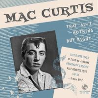 Mac Curtis - That Ain't Nothing But Right