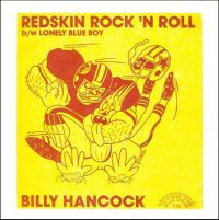 Billy Hancock With The Tennessee Rockets - Redskin Rock 'n Roll / Lonely Blue Boy