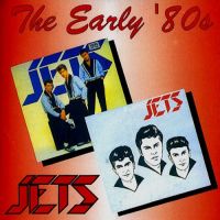 Jets - The Early - 80s