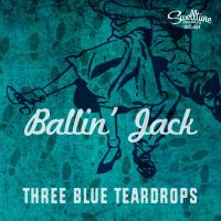 Three Blue Teardrops - Ballin' Jack / Morbid Teenage Love Song