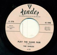 Shields - Play The Game Fair / Fare Thee Well, My Love