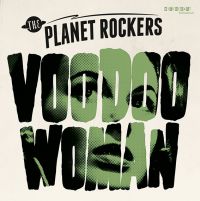 Planet Rockers - Voodoo Woman / Snakebit