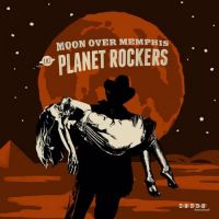 Planet Rockers: Moon Over Memphis / Hold On